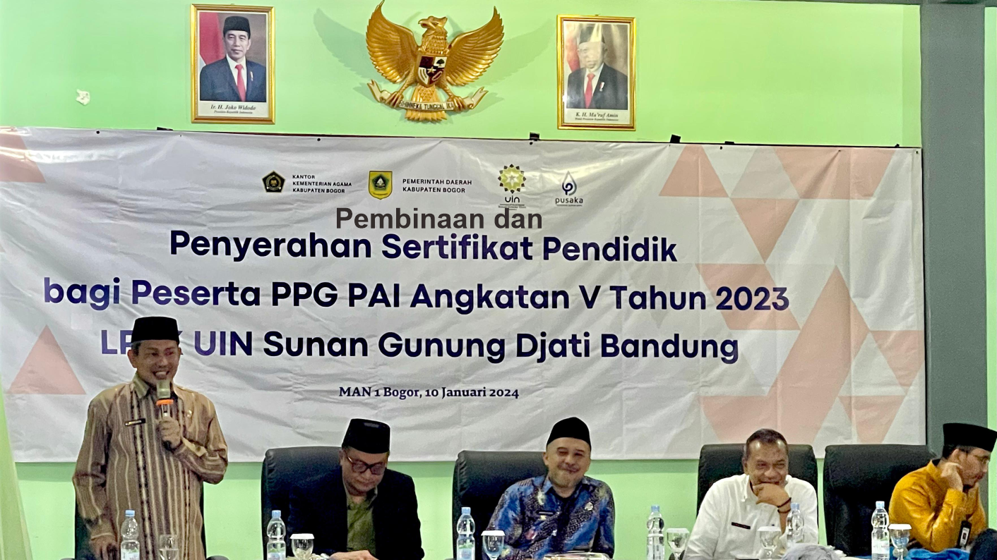 LPTK UIN Sunan Gunung Djati Bandung Laksanakan Pembinaan dan Penyerahan Sertifikat Pendidik kepada Peserta PPG PAI Angkatan V Tahun 2023 Kab. Bogor