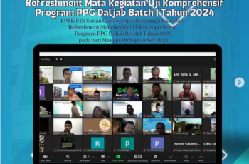 Siapkan Penguji Terbaik, LPTK UIN Sunan Gunung Djati Bandung Laksanakan Refreshment Mata Kegiatan Uji Komprehensif Program Pendidikan Profesi Guru (PPG) Dalam Jabatan Batch 1 Tahun 2024