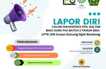 Lapor Diri Calon Mahasiswa PPG Dalam Jabatan bagi Guru PAI Batch 2 Tahun 2024 LPTK UIN Sunan Gunung Djati Bandung